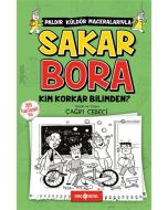 Sakar Bora 4 - Kim Korkar Bilimden?
