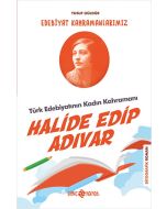 Edebiyat Kahramanlarımız 4 - Halide Edip Adıvar