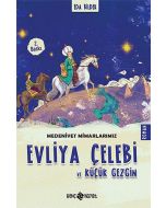 Medeniyet Mimarlarımız 1 - Evliya Çelebi ve Küçük Gezgin