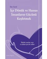 İçe Dönük ve Hassas İnsanların Gücünü Keşfetmek