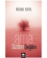 Ama Sizden Değilim