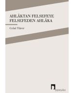 Ahlaktan Felsefeye Felsefeden Ahlaka