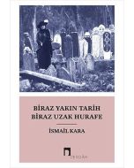 Biraz Yakın Tarih Biraz Uzak Hurafe