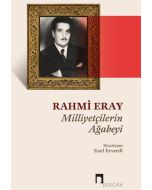 Rahmi Eray - Milliyetçilerin Ağabeyi