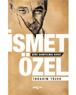 İsmet Özel - Şiire Damıtılmış Hayat