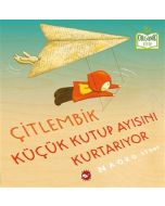Çitlembik Küçük Kutup Ayısını Kurtarıyor (Ciltli)