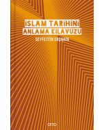 İslam Tarihini Anlama Kılavuzu (Ciltli)