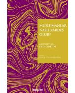 Müslümanlar Nasıl Kardeş Olur?