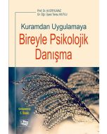 Kuramdan Uygulamaya Bireyle Psikolojik Danışma