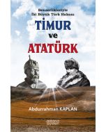 Benzerlikleriyle İki Büyük Türk Hakanı Timur ve Atatürk