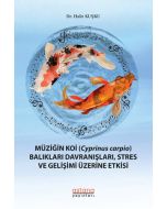 Müziğin Koi (Cyprinus Carpio) Balıkları Davranışları, Stres ve Gelişimi Üzerine Etkisi