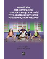 Beden Eğitimi ve Spor Öğretmenlerinin Teknolojik Pedagojik Alan Bilgisi Yeterliliklerinin Sınıf Yönetimi Davranışları Açısından İncelenmesi