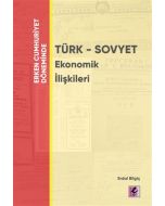 Erken Cumhuriyet Döneminde - Türk - Sovyet Ekonomik İlişkileri