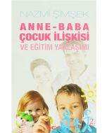 Anne - Baba Çocuk İlişkisi ve Eğitim Yaklaşımı