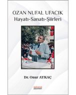 Ozan Nufal Ufacık Hayatı-Sanatı-Şiirleri