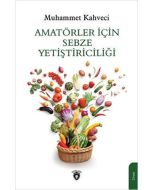 Amatörler İçin Sebze Yetiştiriciliği