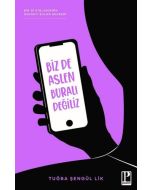 Biz de Aslen Buralı Değiliz