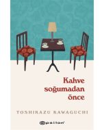 Kahve Soğumadan Önce