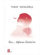 Dur…Ağlama Gözlerim