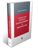 Osmanlı'dan Günümüze Evlatlık Kurumu ve Koruyucu Aile