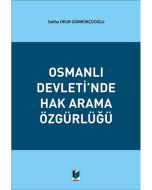 Osmanlı Devleti'nde Hak Arama Özgürlüğü