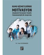 Kamu Hizmetlerinde Motivasyon Akademik Personele Yönelik Fenomenolojik Bir Araştırma