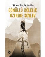 Gönüllü Kölelik Üzerine Söylev