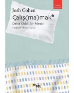 Çalış(ma)mak: Daha Ciddi Bir Mesai