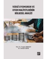Vergi Uyumunun ve Uyum Maliyetlerinin Bölgesel Analizi