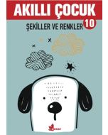 Akıllı Çocuk 10 - Şekiller ve Renkler