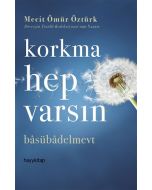 Korkma Hep Varsın