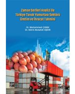 Zaman Serileri Analizi ile Türkiye Tavuk Yumurtası Sektörü Üretim ve İhracat Tahmini