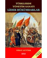 Lider Hükümdarlar - Türklerde Yönetim Sanatı