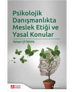 Psikolojik Danışmanlıkta Meslek Etiği ve Yasal Konular