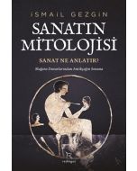 Sanatın Mitolojisi - Sanat Ne Anlatır?