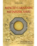 Mescid-i Aksa’nın Metafizik Sırrı