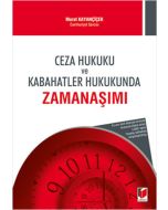 Ceza Hukuku ve Kabahatler Hukukunda Zamanaşımı