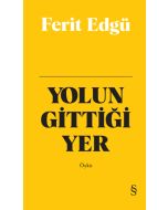 Yolun Gittiği Yer (Bez Ciltli)