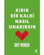 Kırık Bir Kalbi Nasıl Onarırsın