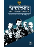 Cihan Harbi'nin Eşiğinde Rusya'nın Doğu'daki Hedefleri