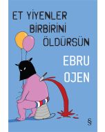 Et Yiyenler Birbirini Öldürsün