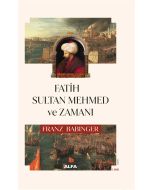 Fatih Sultan Mehmed ve Zamanı (Ciltli)