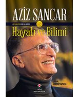 Aziz Sancar'ın Kendi Kaleminden Hayatı ve Bilimi (Ciltli)