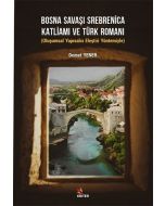 Bosna Savaşı Srebrenica Katliamı ve Türk Romanı