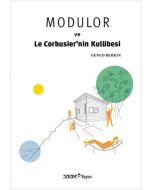 Modulor ve Le Corbusier’nin Kulübesi