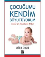 Çocuğumu Kendim Büyütüyorum