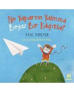 Ne Yaparsın Yalnızca Beyaz Bir Kağıtla?