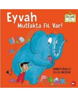 Eyvah Mutfakta Fil Var! (Ciltli)