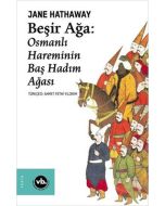 Beşir Ağa - Osmanlı Hareminin Baş Hadım Ağası
