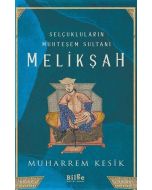 Selçukluların Muhteşem Sultanı: Melikşah